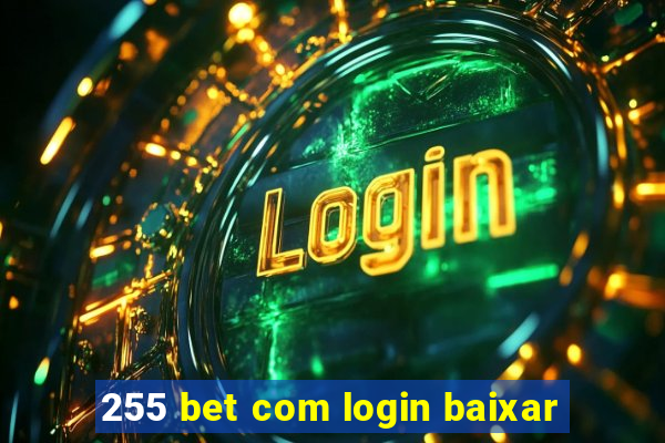 255 bet com login baixar